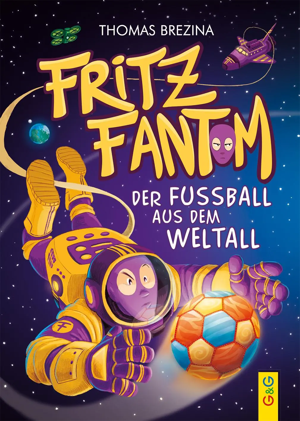 Cover: 9783707425567 | Fritz Fantom - Der Fußball aus dem Weltall | Thomas Brezina | Buch