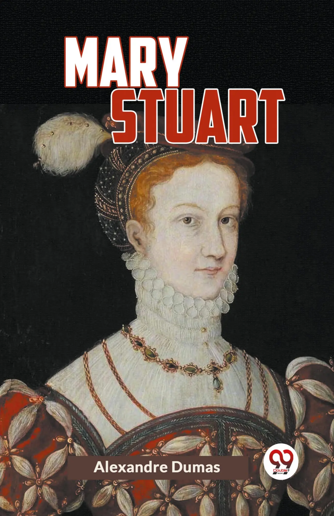 Cover: 9789358595567 | Mary Stuart | Dumas Alexandre Pere | Taschenbuch | Paperback | 2023