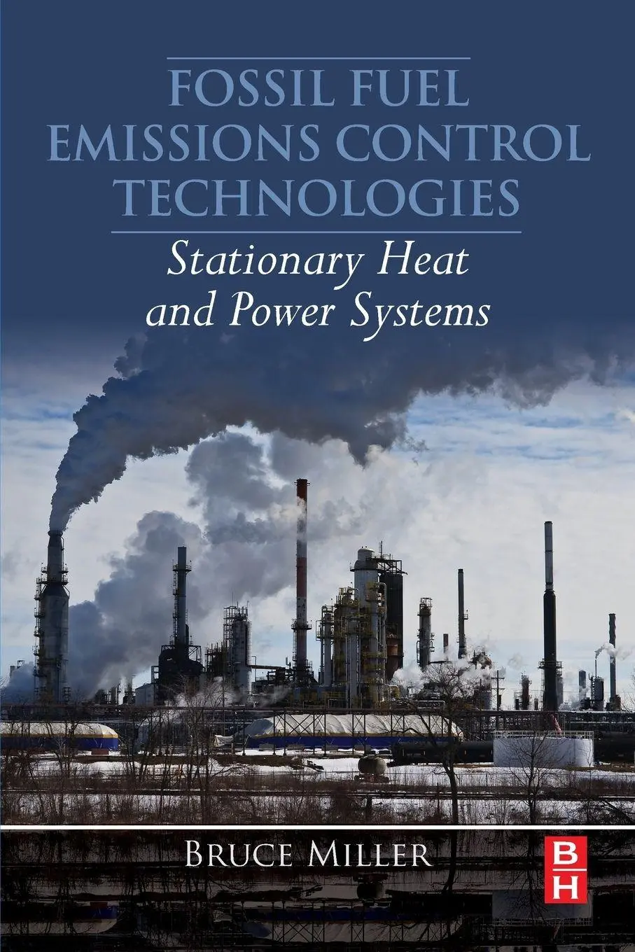 Cover: 9780128015667 | Fossil Fuel Emissions Control Technologies | Bruce Miller | Buch