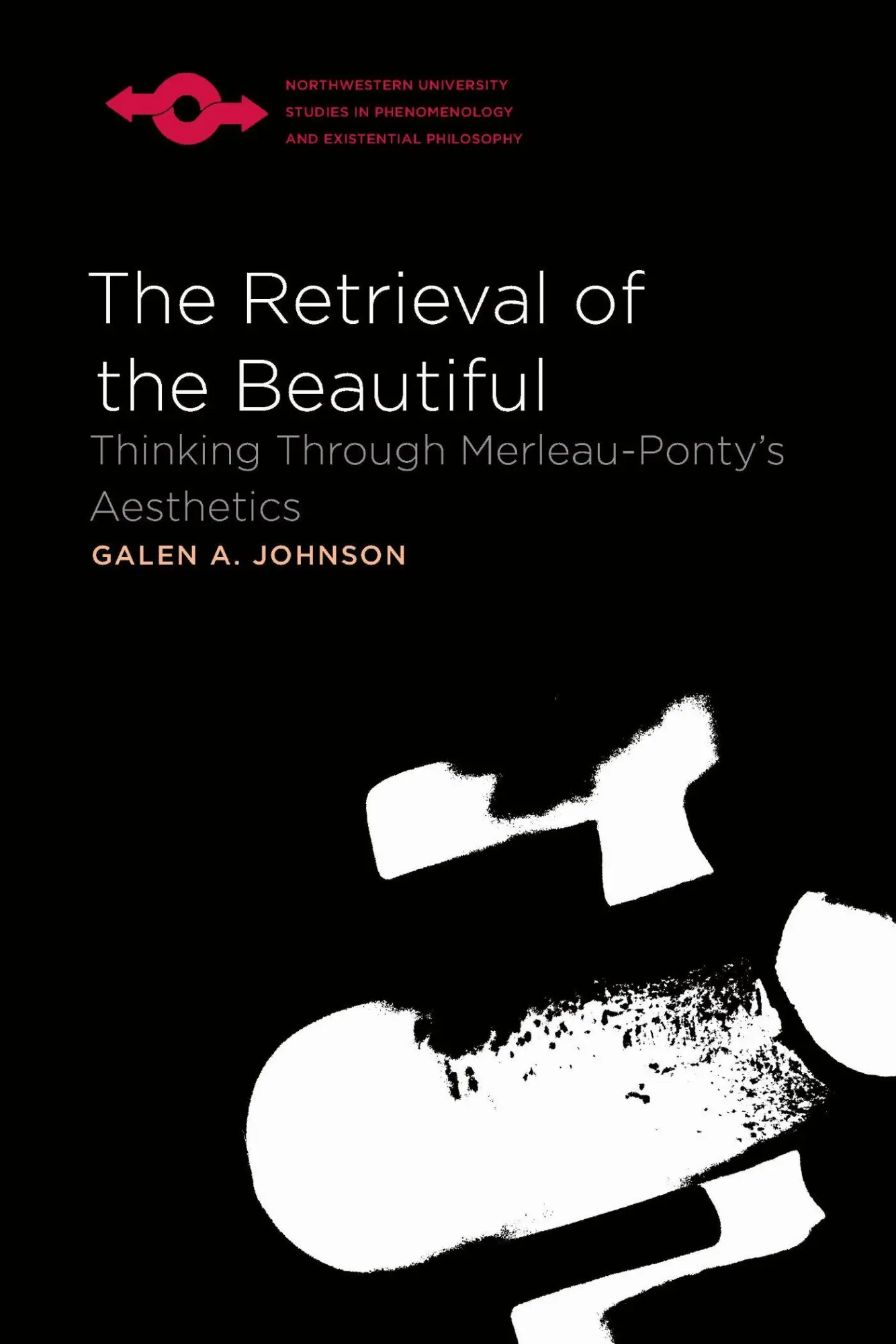 Cover: 9780810125667 | The Retrieval of the Beautiful: Thinking Through Merleau-Ponty's...