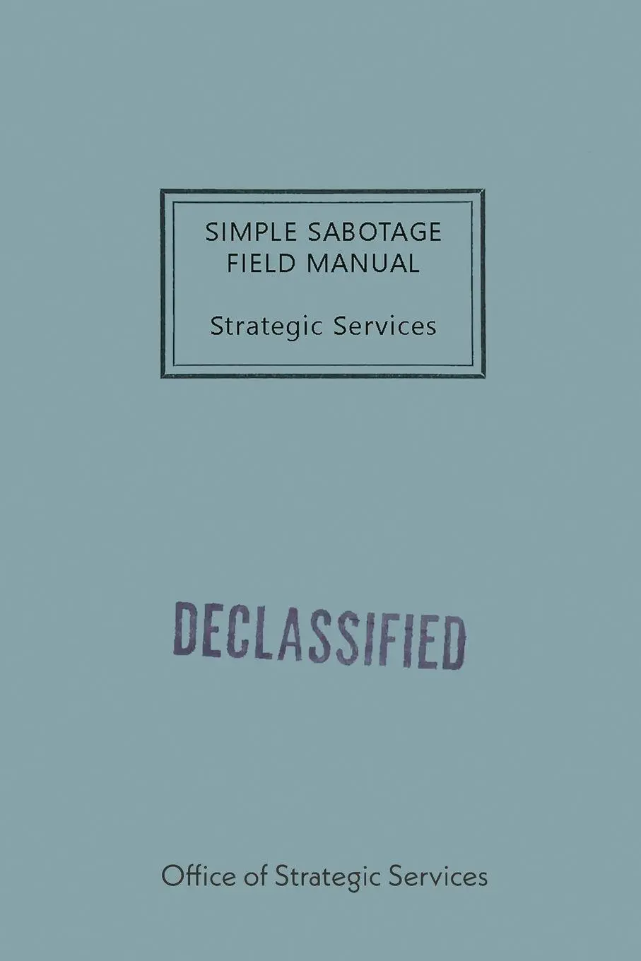 Cover: 9781479475667 | Simple Sabotage Field Manual | Office of Strategic Services | Buch