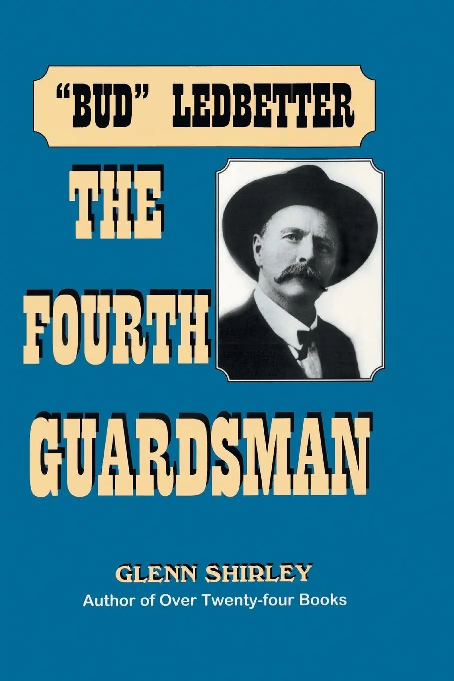 Cover: 9781571685667 | The Fourth Guardsman | James Franklin "Bud" Ledbetter (1852-1937)