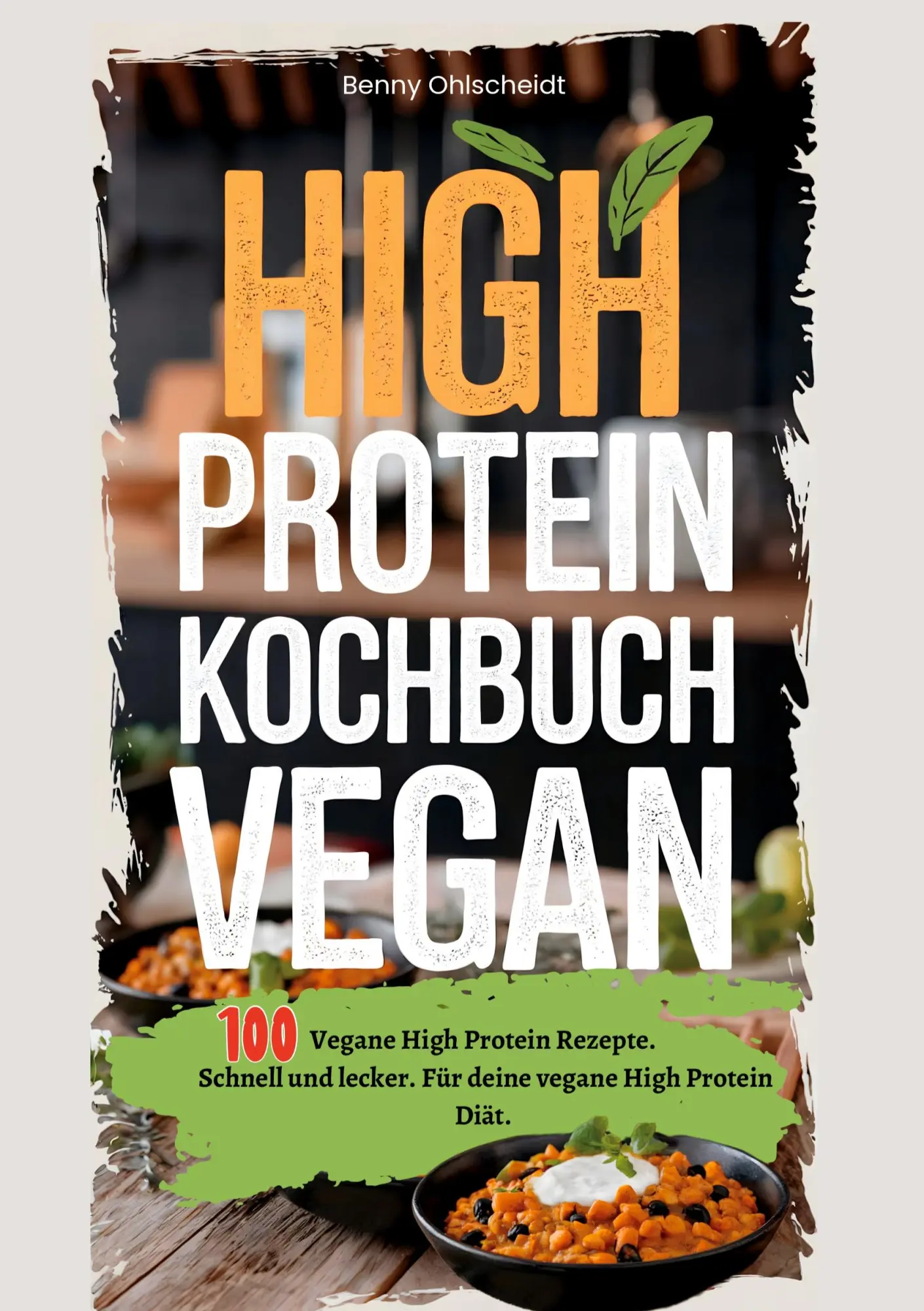 Cover: 9783384515667 | High Protein Kochbuch Vegan-100 Rezepte | Benny Ohlscheidt | Buch