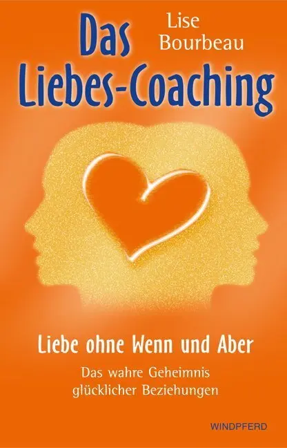 Cover: 9783893855667 | Das Liebes-Coaching | Lise Bourbeau (u. a.) | Taschenbuch | 220 S.