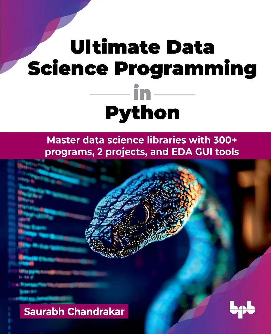 Cover: 9789365895667 | Ultimate Data Science Programming in Python | Saurabh Chandrakar