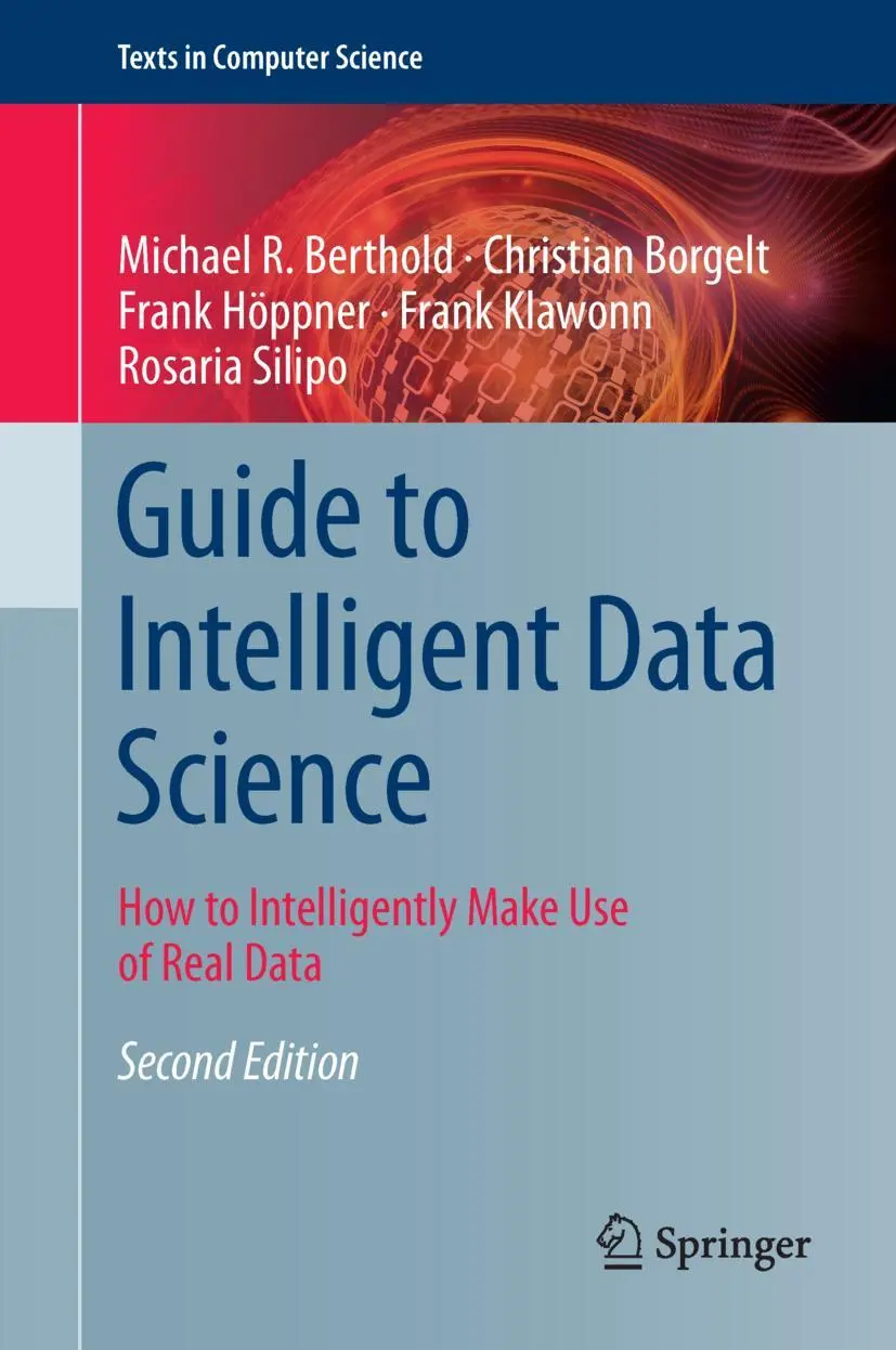 Cover: 9783030455767 | Guide to Intelligent Data Science | Michael R. Berthold (u. a.) | Buch