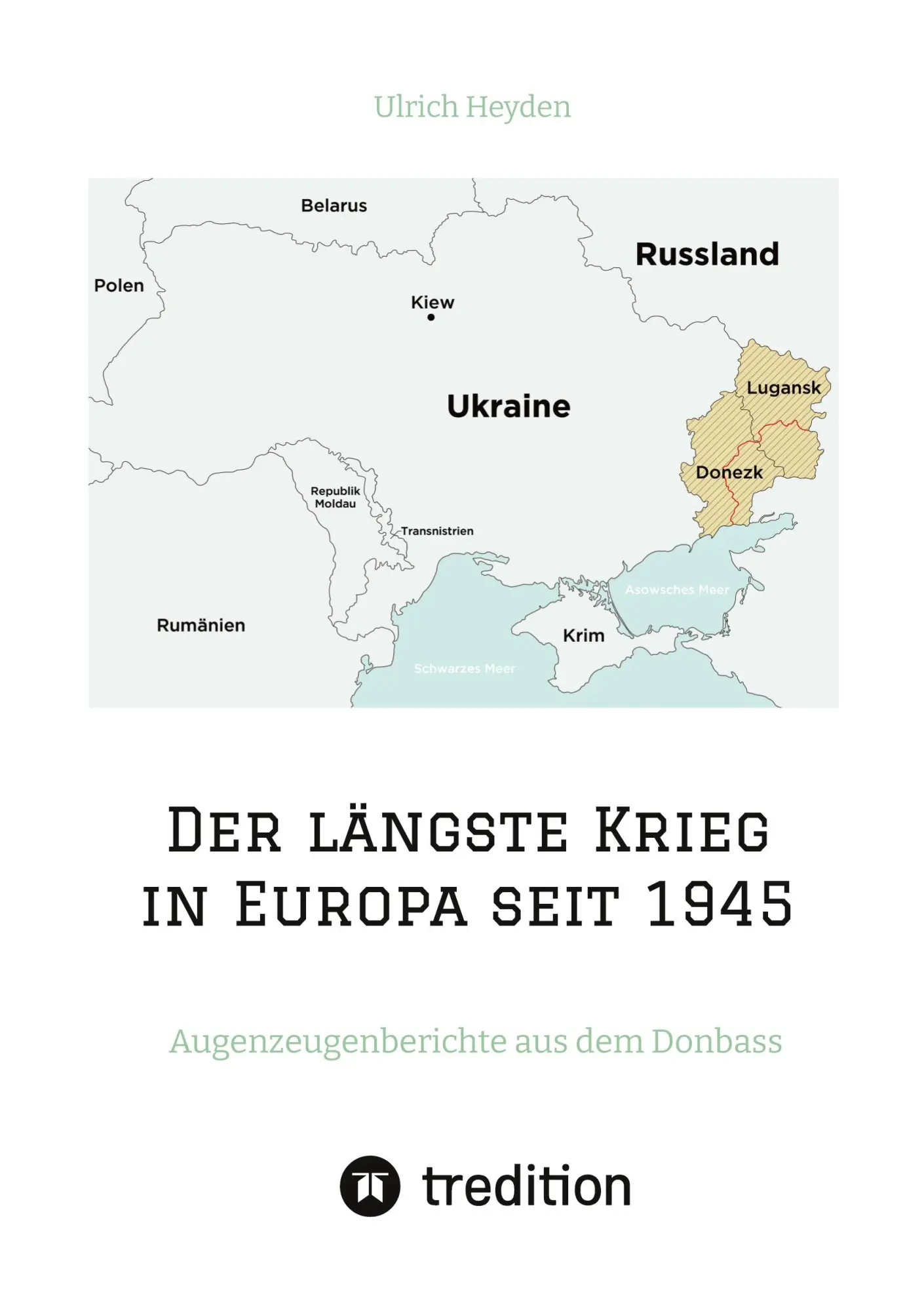 Cover: 9783347595767 | Der längste Krieg in Europa seit 1945 | Ulrich Heyden | Taschenbuch