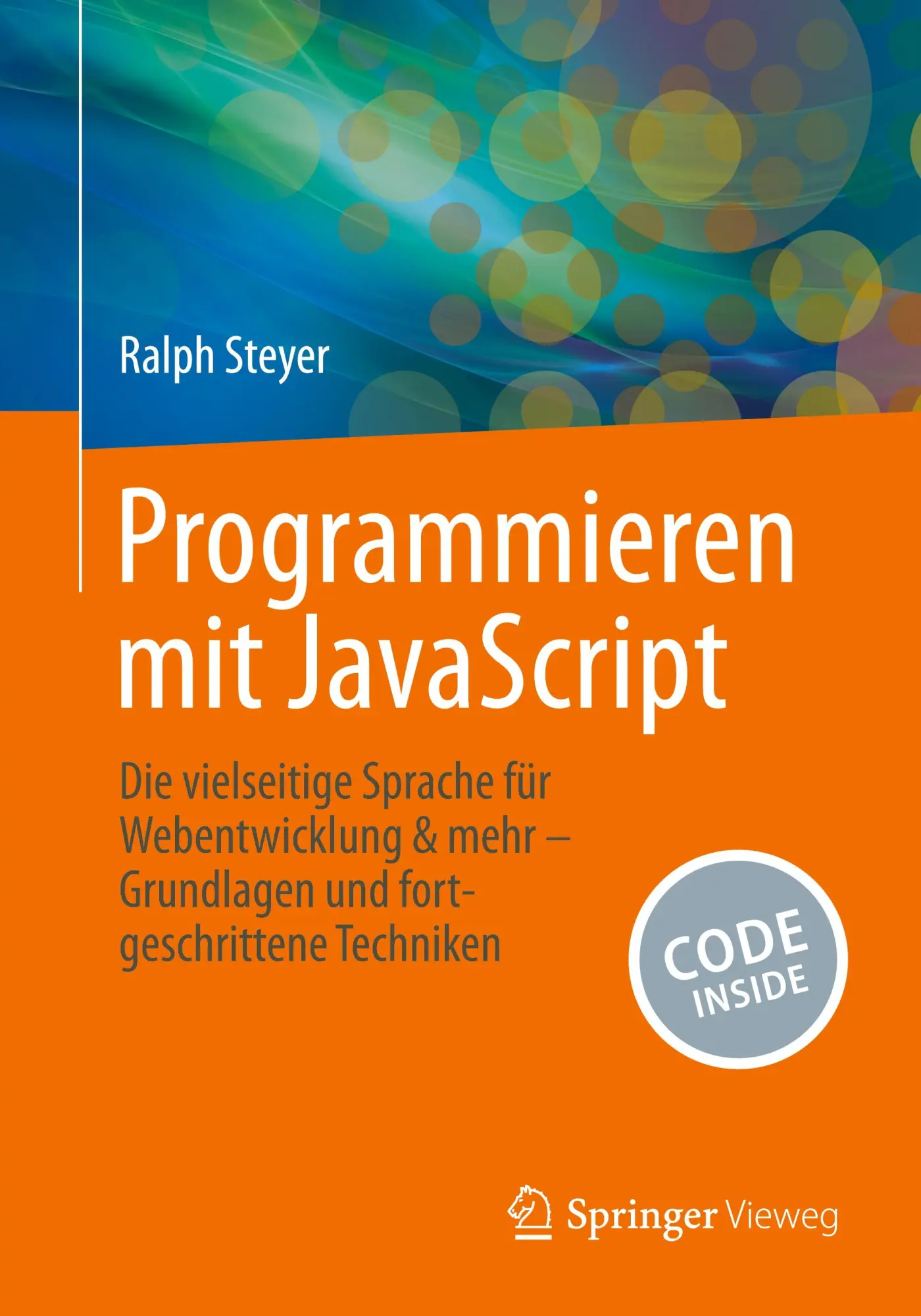 Cover: 9783658455767 | Programmieren mit JavaScript | Ralph Steyer | Taschenbuch | xiii Cover: 9783658455767 | Programmieren mit JavaScript | Ralph Steyer | Taschenbuch | xiii