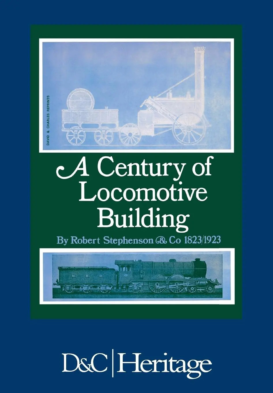 Cover: 9781446305867 | A Century of Locomotive Building | By Robert Stephenson &amp; Co 1823/1923