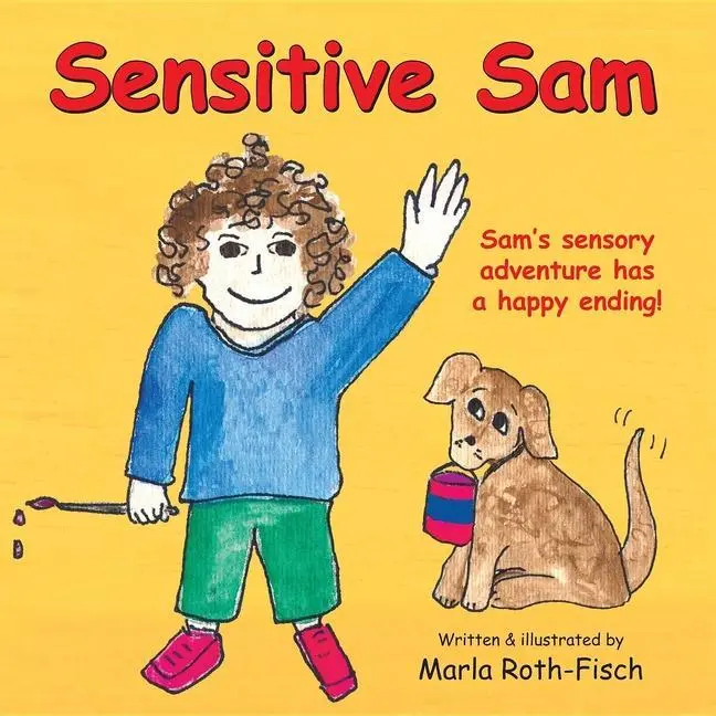 Cover: 9781932565867 | Sensitive Sam: Sam's Sensory Adventure Has a Happy Ending! | Buch