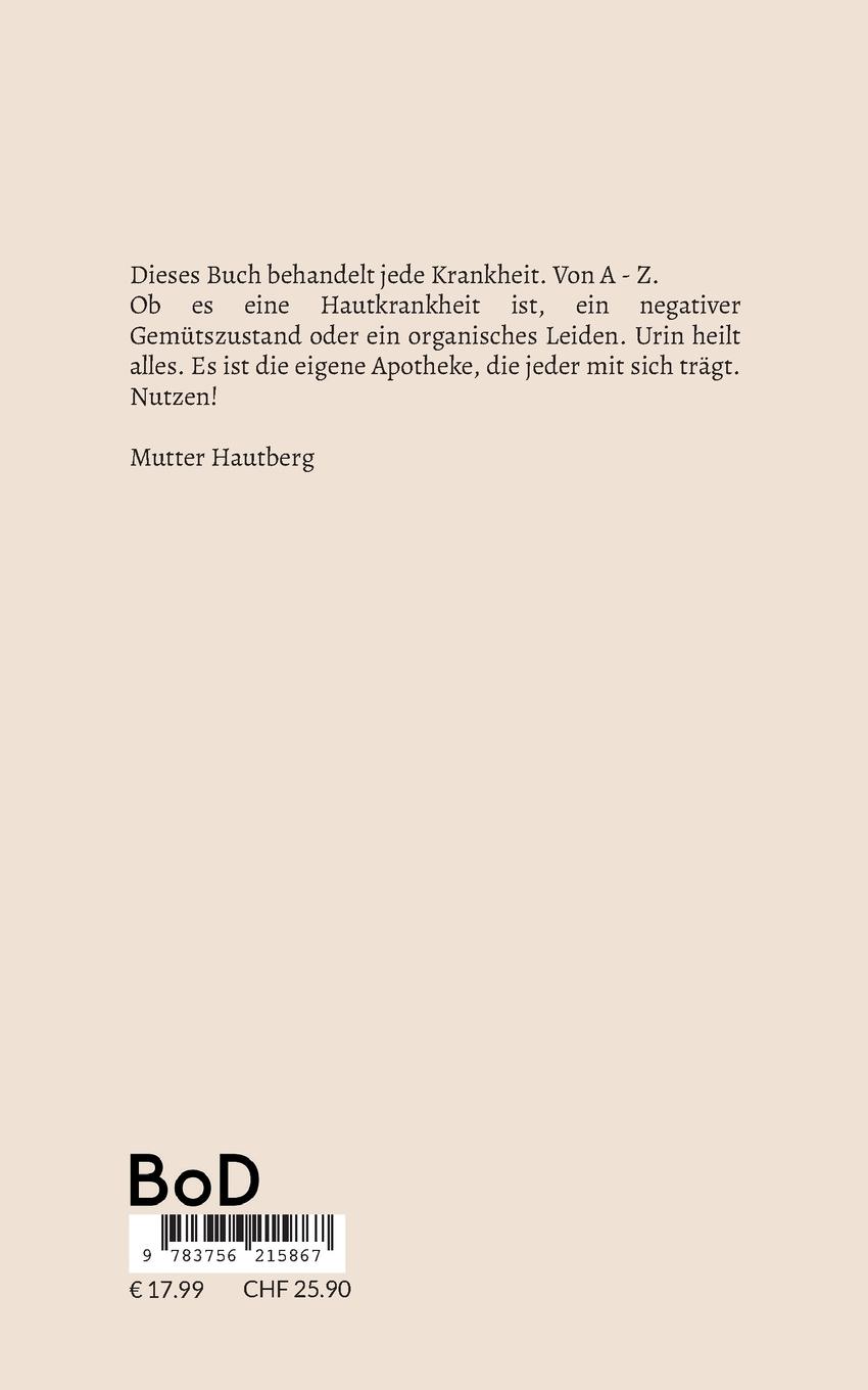 Rückseite: 9783756215867 | Urin als ultimatives Heilmittel | Die Apotheke in Dir | Hautberg