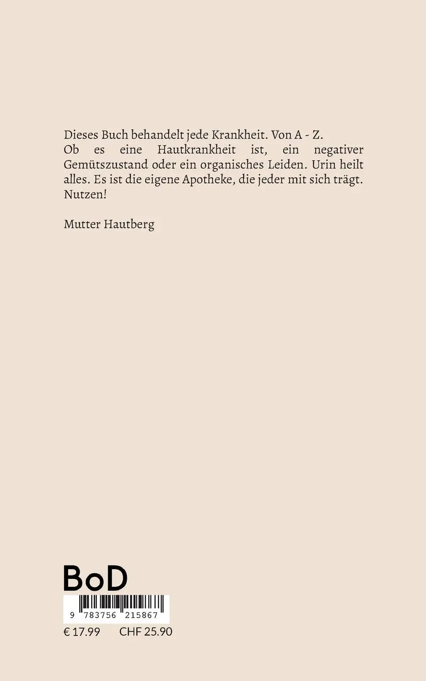 Rückseite: 9783756215867 | Urin als ultimatives Heilmittel | Die Apotheke in Dir | Hautberg