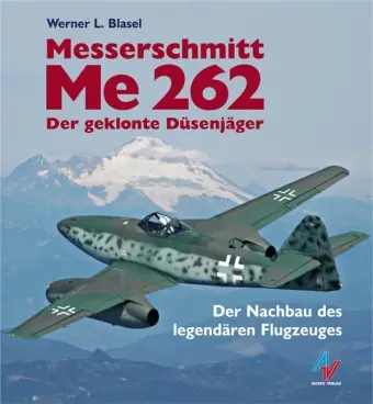 Cover: 9783925505867 | Messerschmitt Me 262 | Werner L. Blasel | Buch | Aviatic