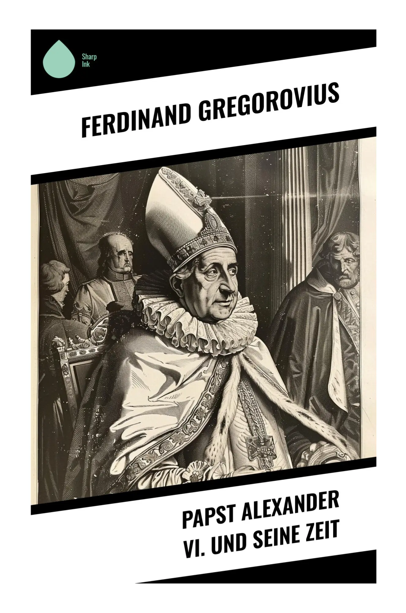 Cover: 9788028375867 | Papst Alexander VI. und seine Zeit | Ferdinand Gregorovius | Buch