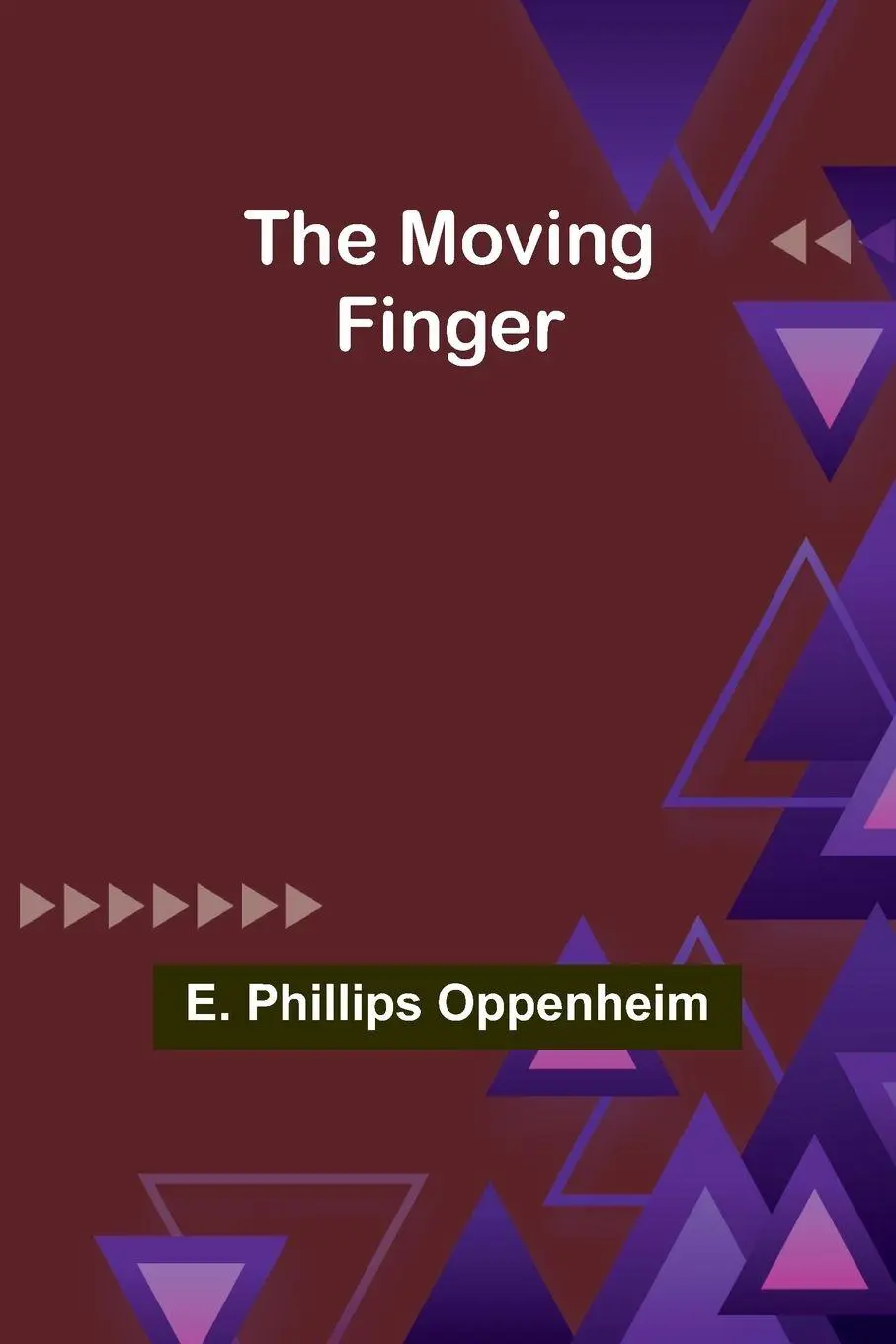 Cover: 9789357955867 | The Moving Finger | E. Phillips Oppenheim | Taschenbuch | Englisch
