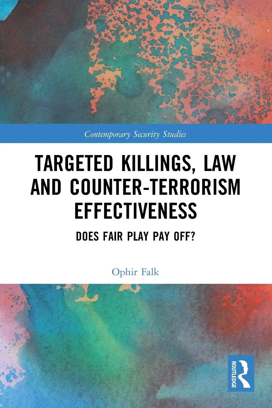 Cover: 9780367505967 | Targeted Killings, Law and Counter-Terrorism Effectiveness | Falk