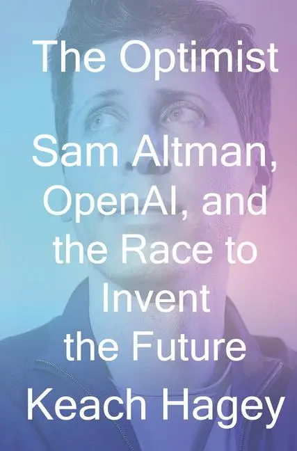 Cover: 9781324075967 | The Optimist | Sam Altman, OpenAI, and the Race to Invent the Future