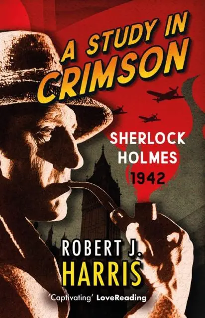 Cover: 9781846975967 | A Study in Crimson | Sherlock Holmes: 1942 | Robert J. Harris | Buch
