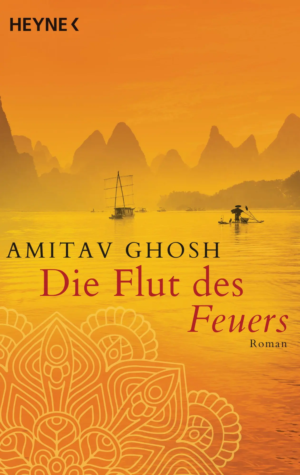 Cover: 9783453405967 | Die Flut des Feuers | Roman | Amitav Ghosh | Taschenbuch | 864 S.