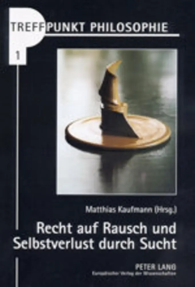 Cover: 9783631395967 | Recht auf Rausch und Selbstverlust durch Sucht | Matthias Kaufmann