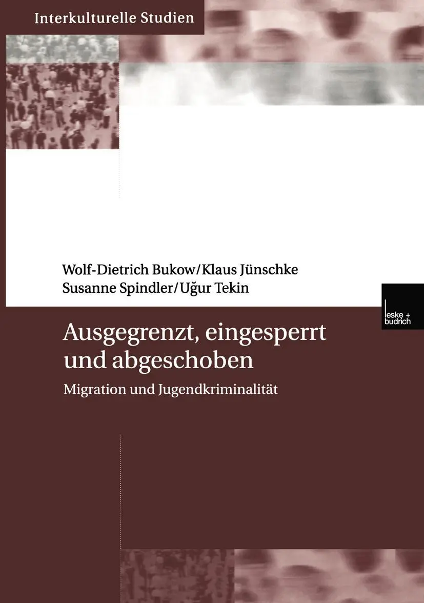 Cover: 9783810035967 | Ausgegrenzt, eingesperrt und abgeschoben | Wolf-Dietrich Bukow (u. a.)