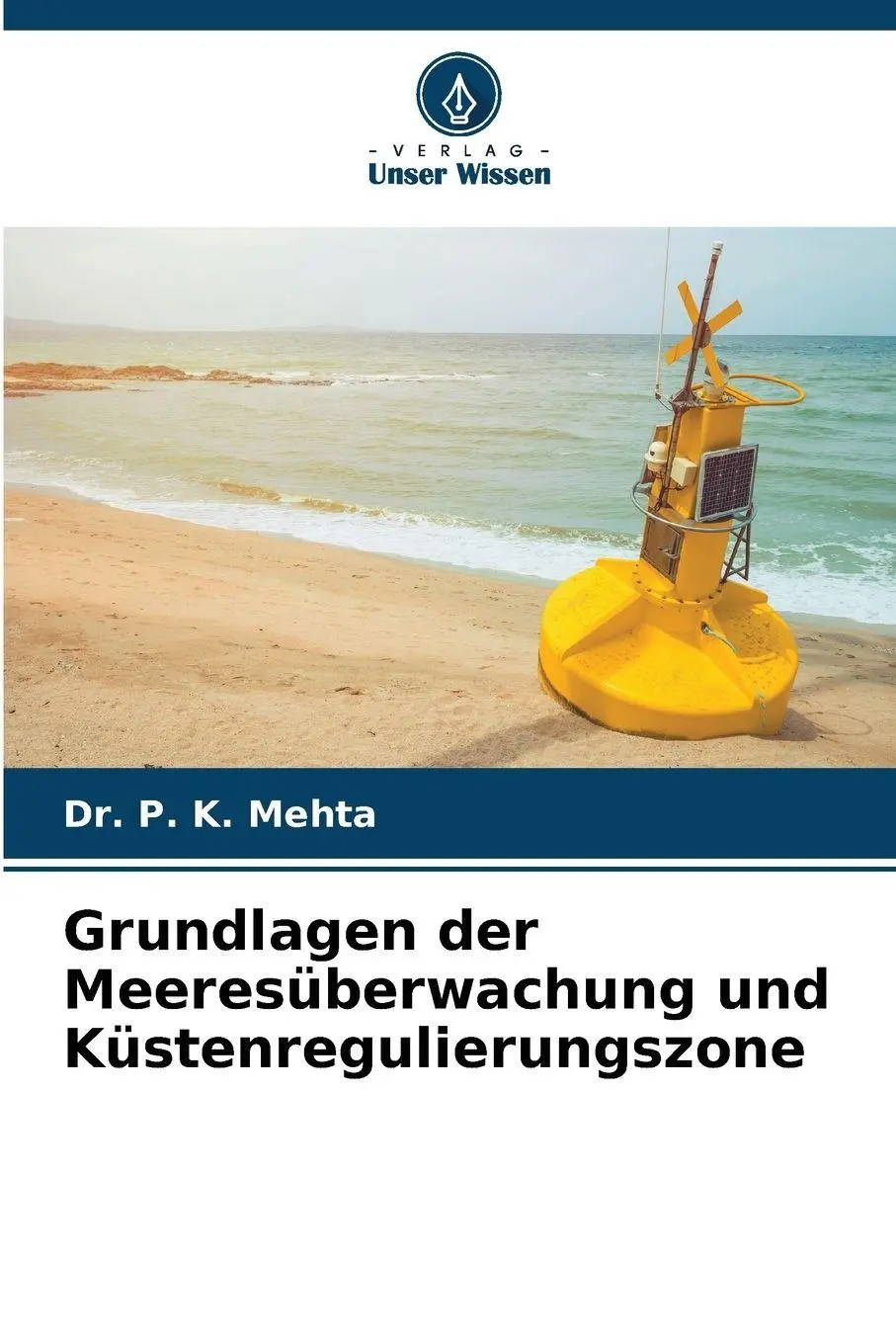 Cover: 9786209425967 | Grundlagen der Meeresüberwachung und Küstenregulierungszone | Mehta