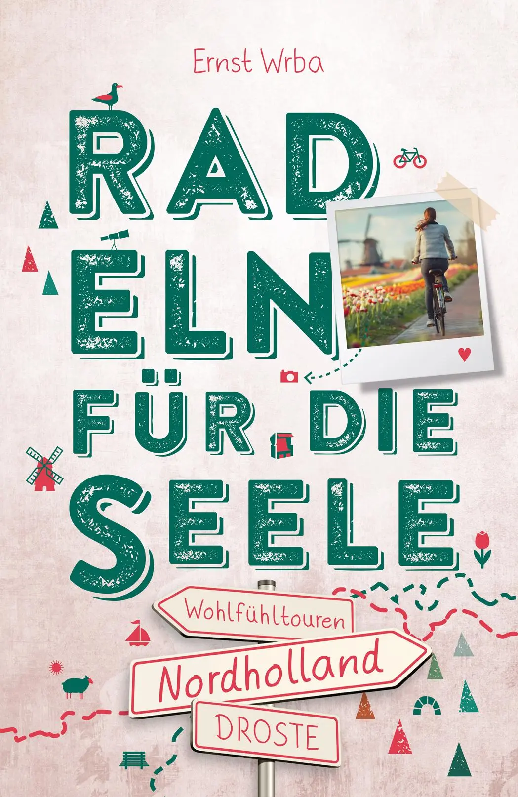 Cover: 9783770026067 | Nordholland. Radeln für die Seele | Wohlfühltouren | Ernst Wrba | Buch