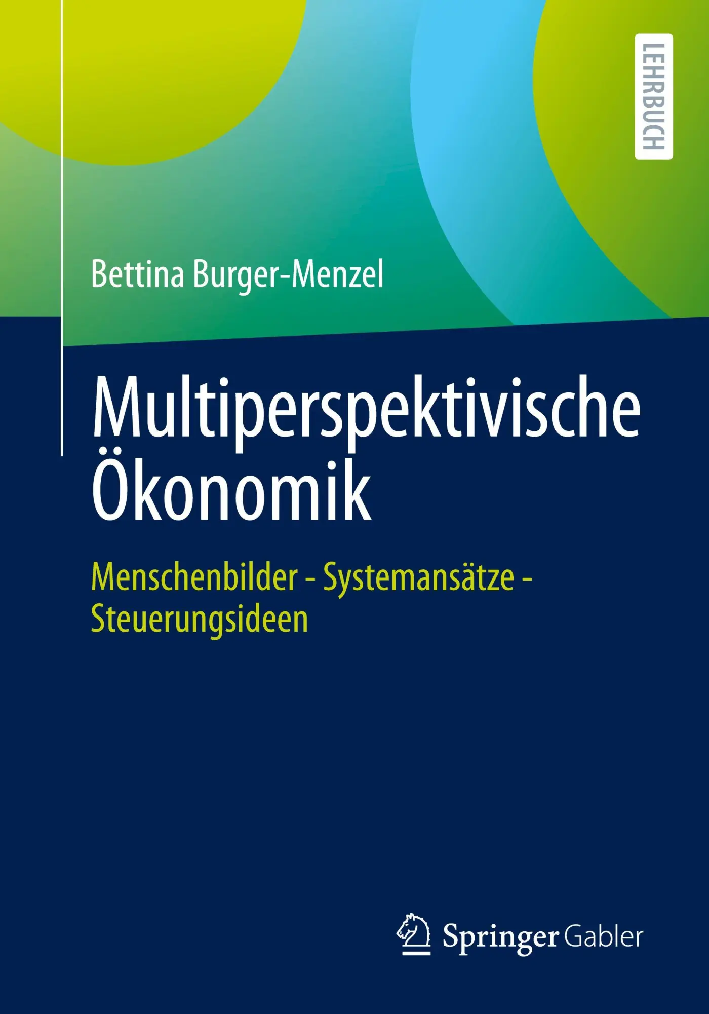 Cover: 9783658486167 | Multiperspektivische Ökonomik | Bettina Burger-Menzel | Taschenbuch