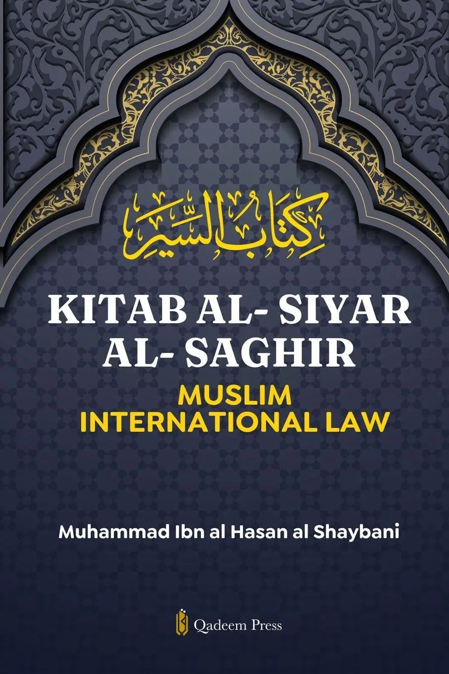 Cover: 9788119946167 | Kitab Al-Siyar Al-Saghir | Muslim International Law | Al-Shaybani