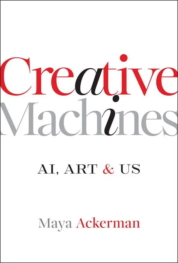 Cover: 9781394316267 | Creative Machines | Ai, Art &amp; Us | Maya Ackerman | Buch | Englisch