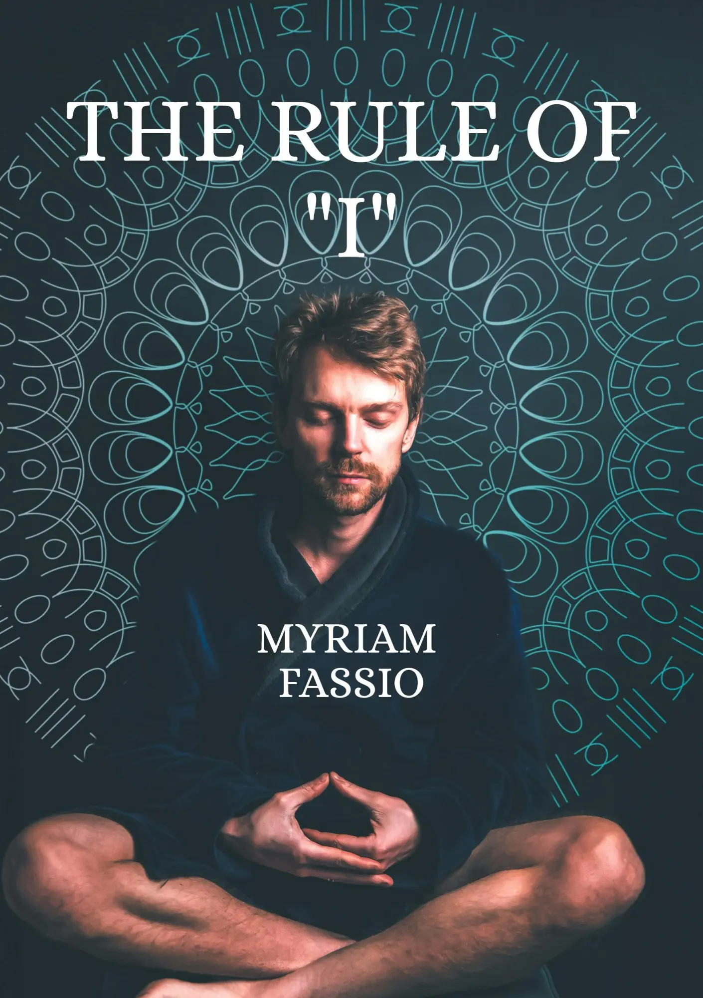 Cover: 9782322556267 | The Rule of "I" | Transform your life with wisdom as the key to change