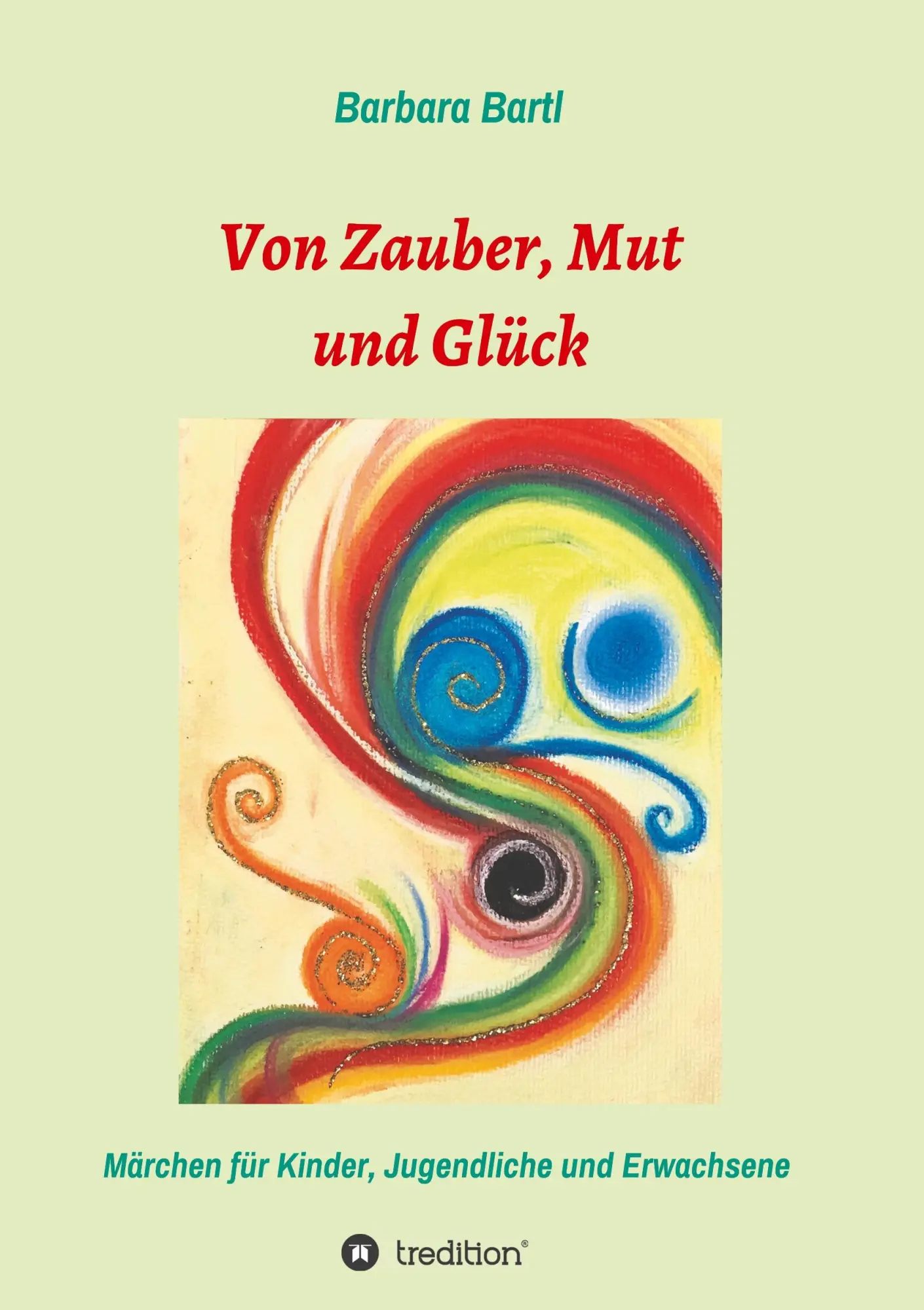 Cover: 9783749796267 | Von Zauber, Mut und Glück | Barbara Bartl | Taschenbuch | 48 S. | 2020