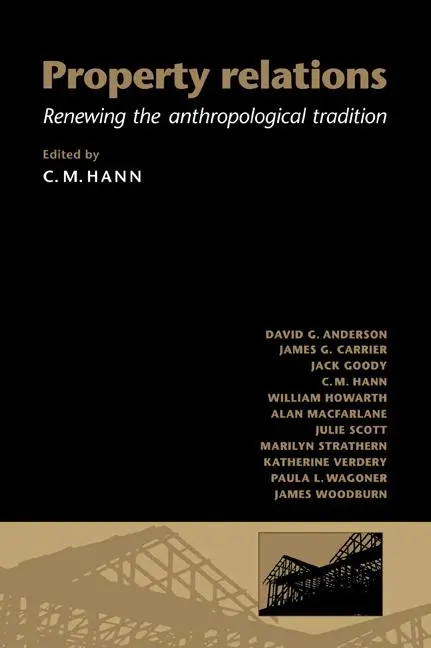 Cover: 9780521596367 | Property Relations | Renewing the Anthropological Tradition | Hann