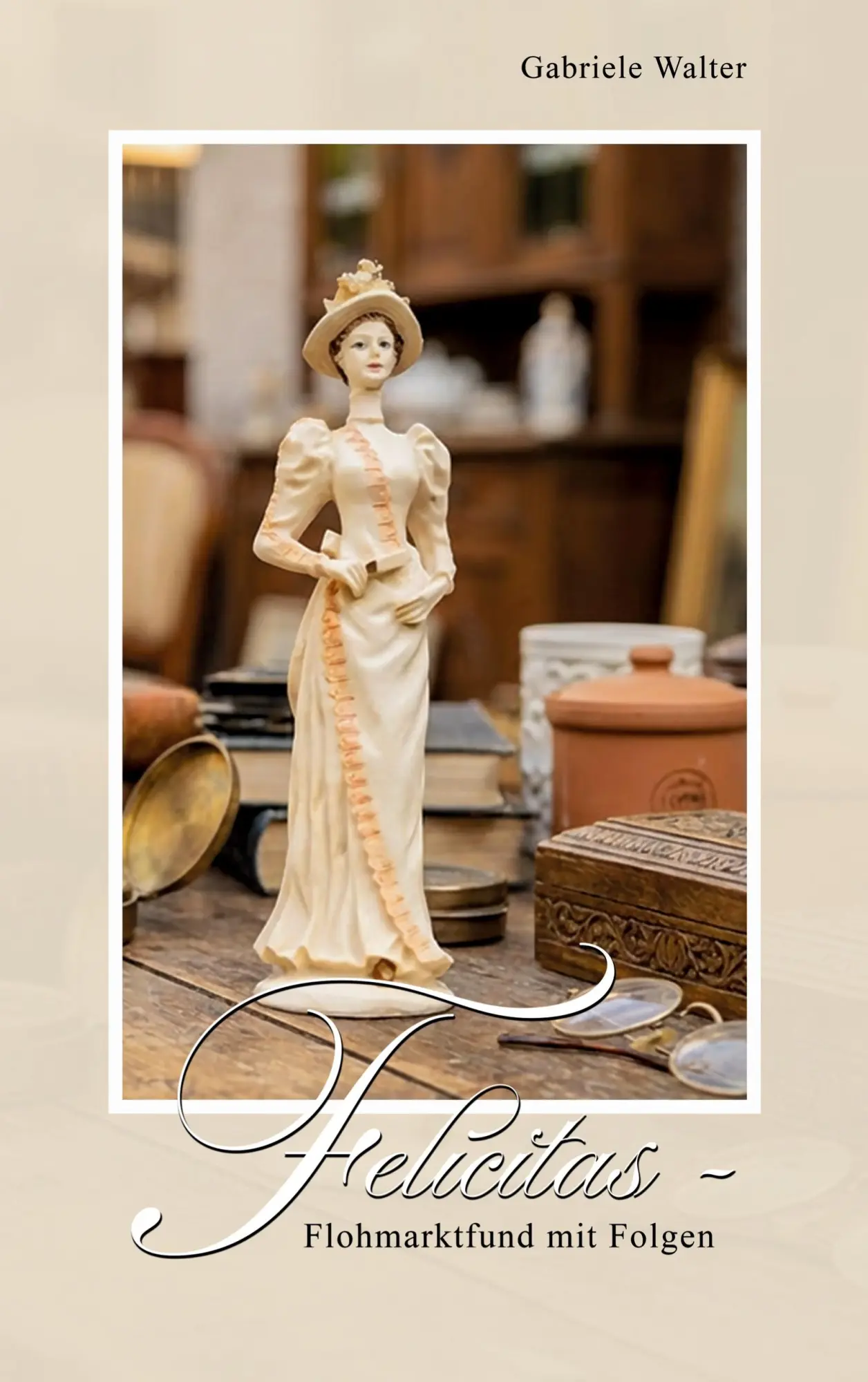 Cover: 9783696396367 | Felicitas | Flohmarktfund mit Folgen | Gabriele Walter | Taschenbuch