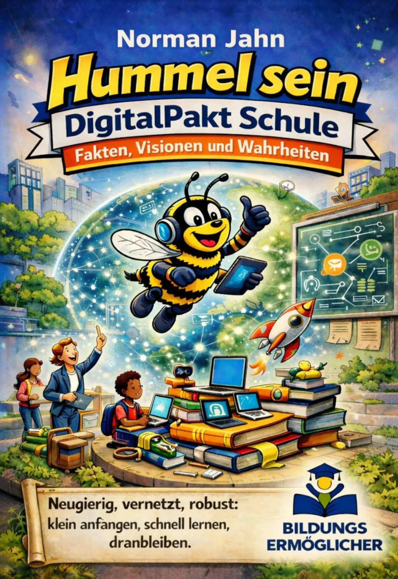 Cover: 9783965436367 | Hummel sein - DigitalPakt Schule | Fakten, Visionen und Wahrheiten