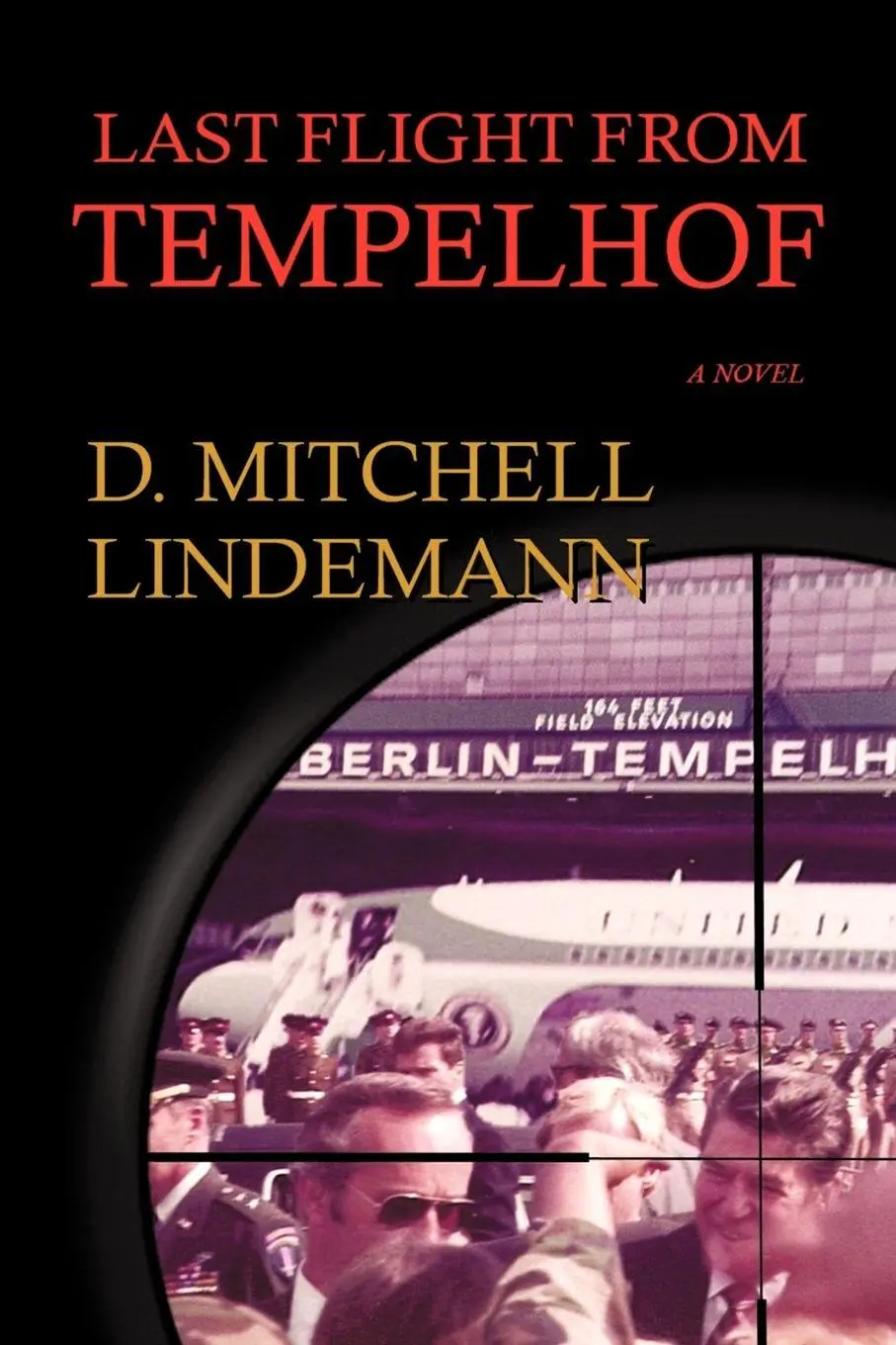 Cover: 9781440136467 | Last Flight from Tempelhof | D. Mitchell Lindemann | Taschenbuch