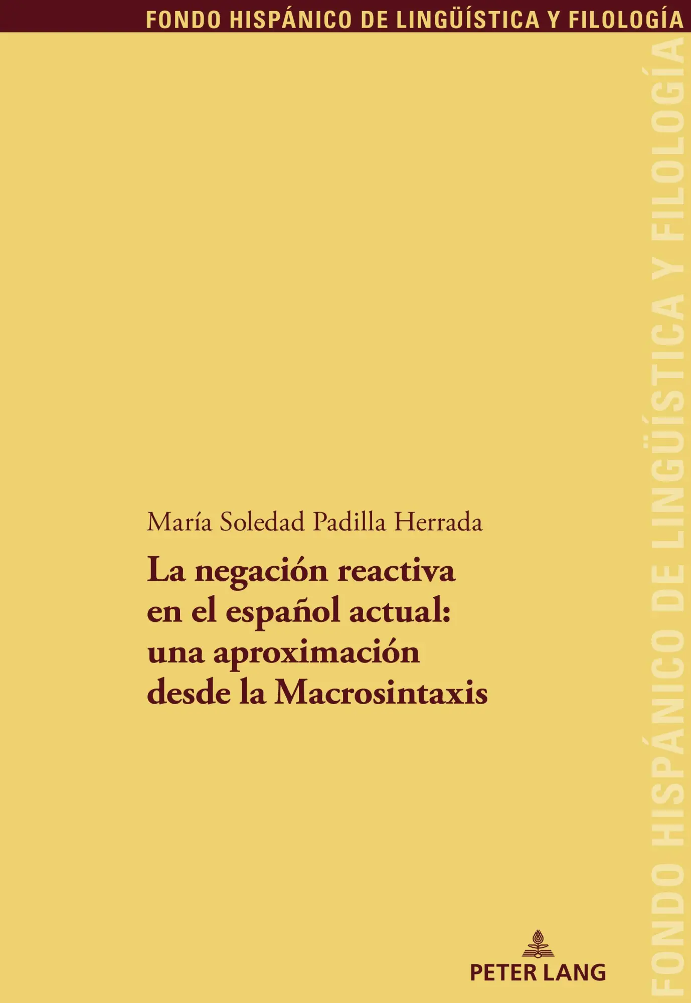 La negación reactiva en el español actual una aproximación desde la Macrosintaxis - María Soledad Padilla Herrada Kartoniert (TB)