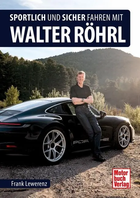 Cover: 9783613046467 | Sportlich und sicher fahren mit Walter Röhrl | Walter Röhrl | Lewerenz Cover: 9783613046467 | Sportlich und sicher fahren mit Walter Röhrl | Walter Röhrl | Lewerenz