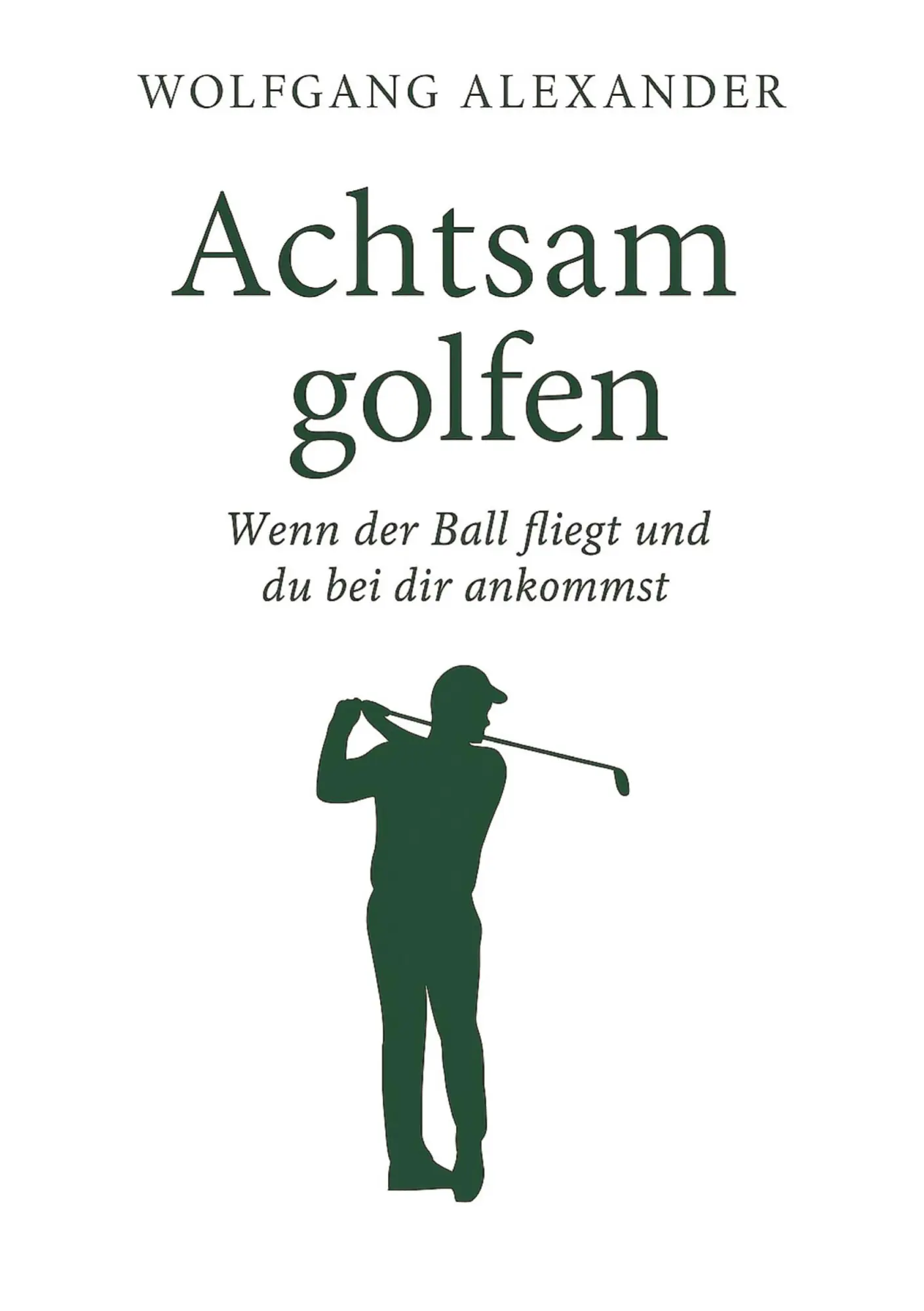 Cover: 9783384666567 | Achtsam golfen | Wenn der Ball fliegt und du bei dir ankommst | Buch