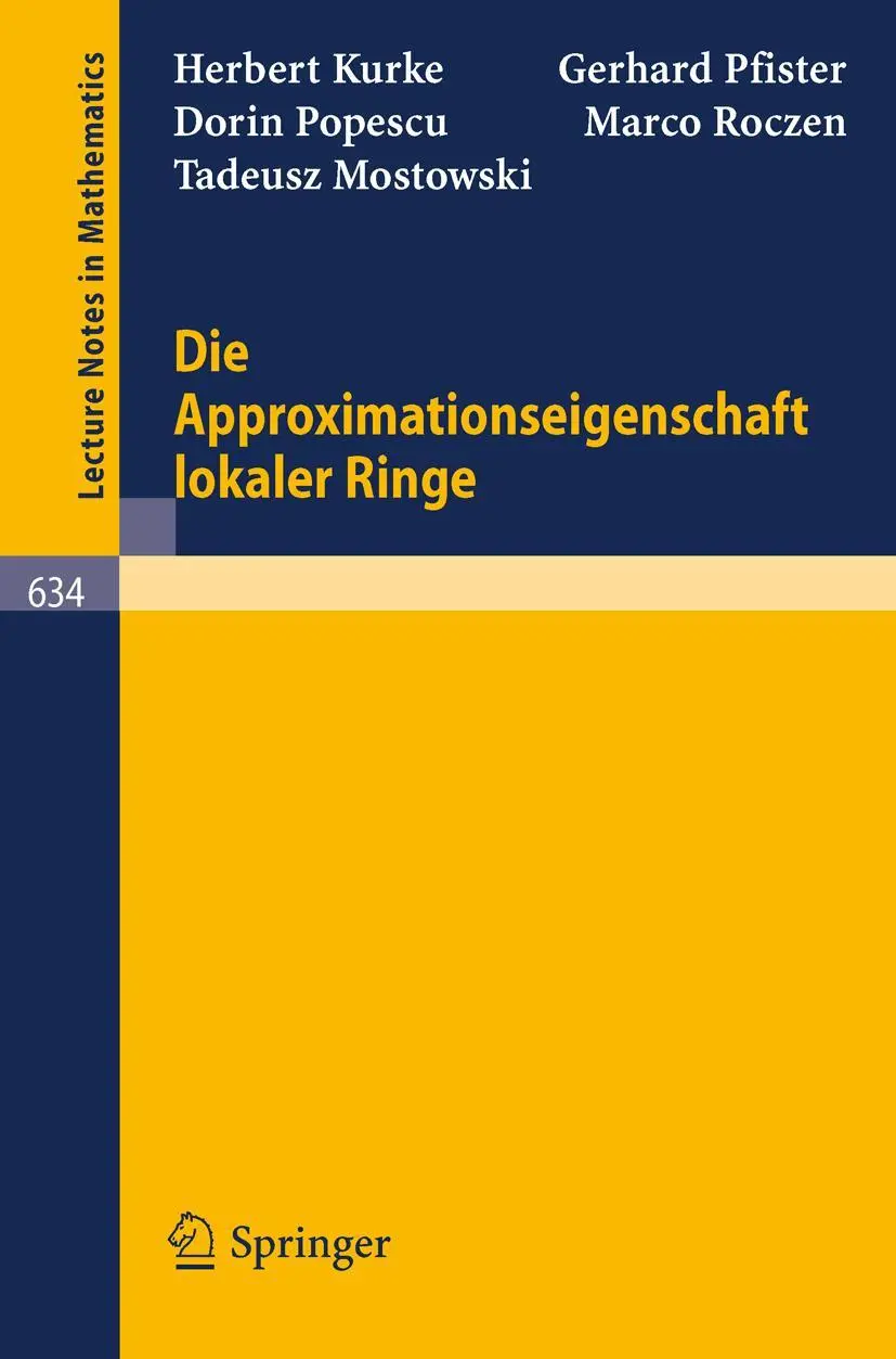 Die Approximationseigenschaft lokaler Ringe (Lecture Notes in Mathematics, 634, Band 634)