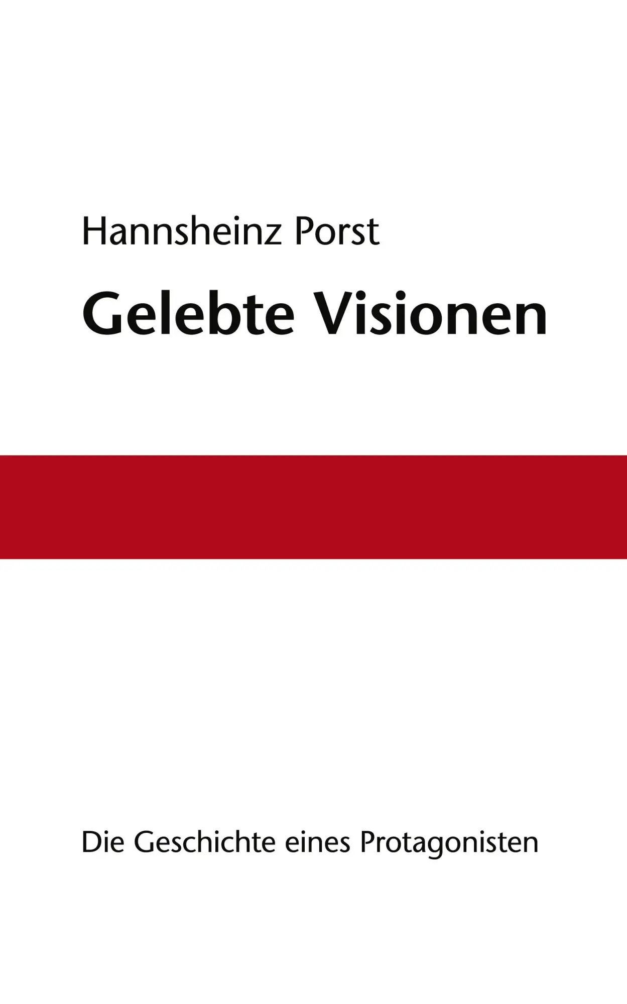 Cover: 9783831146567 | Gelebte Visionen | Die Geschichte eines Protagonisten | Porst | Buch