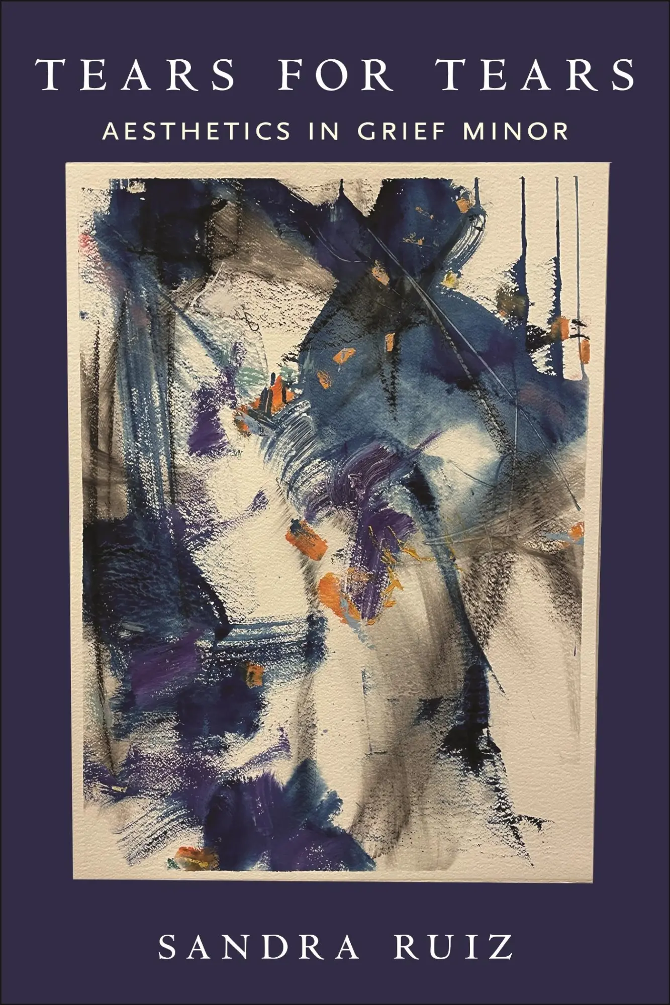 Cover: 9781479826667 | Tears for Tears | Aesthetics in Grief Minor | Sandra Ruiz | Buch