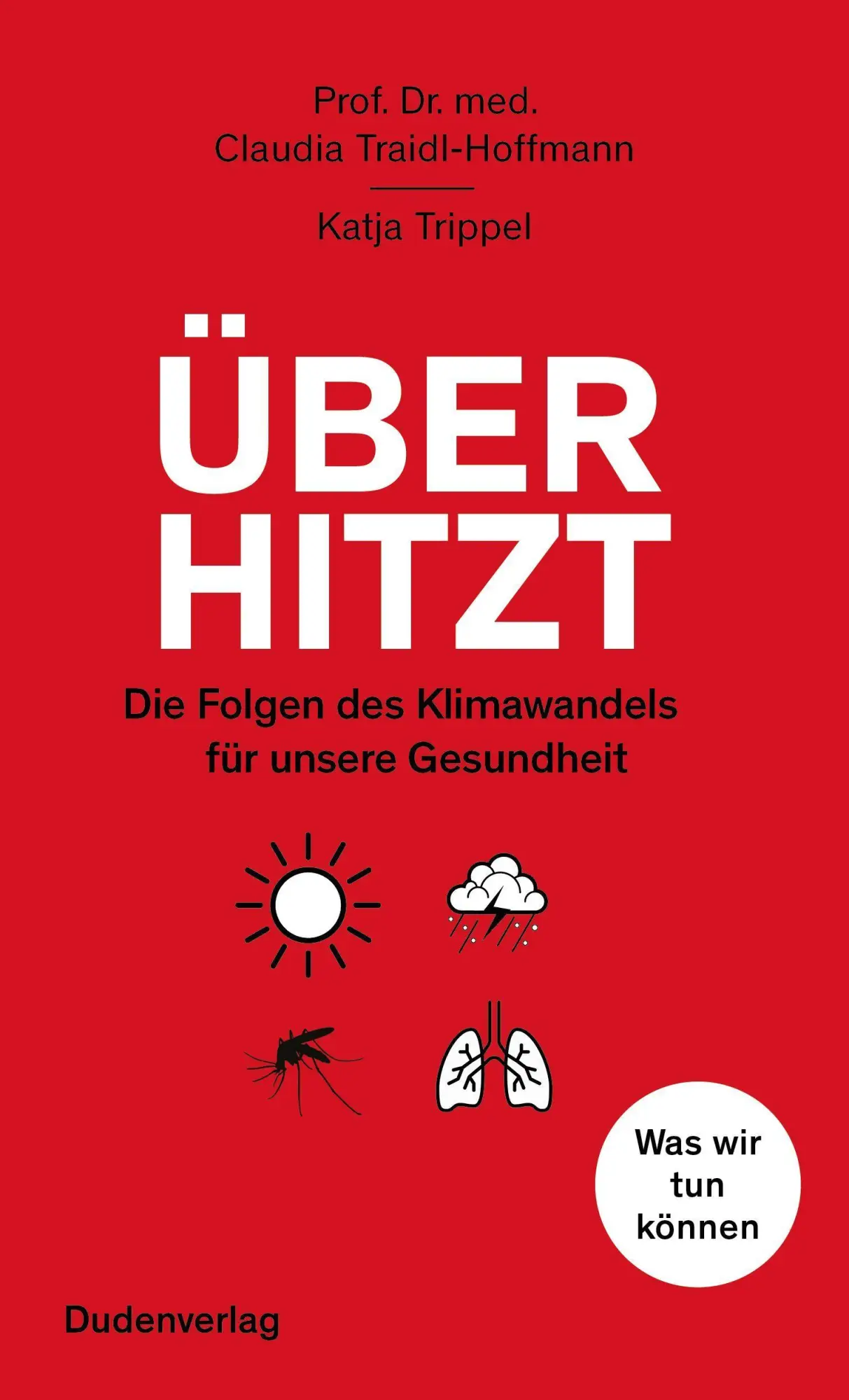 Cover: 9783411756667 | Überhitzt | Claudia Traidl-Hoffmann (u. a.) | Buch | Duden - Sachbuch