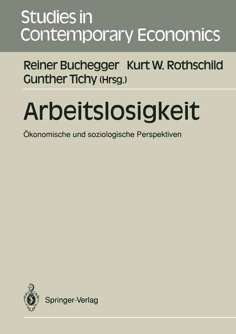 Arbeitslosigkeit: Ökonomische und soziologische Perspektiven (Studies in Contemporary Economics) (German Edition)