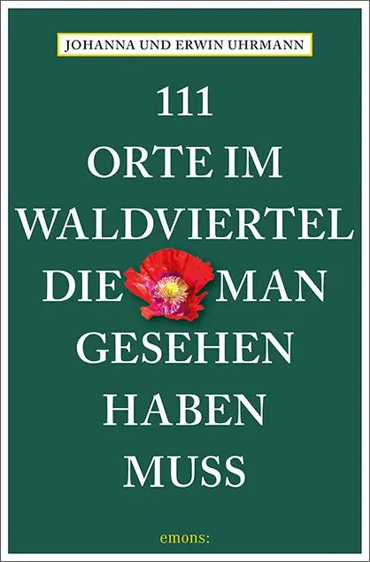 Cover: 9783740816667 | 111 Orte im Waldviertel, die man gesehen haben muss | Reiseführer