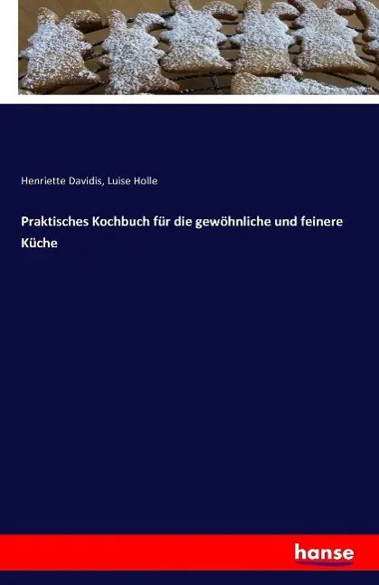 Cover: 9783741116667 | Praktisches Kochbuch für die gewöhnliche und feinere Küche | Buch