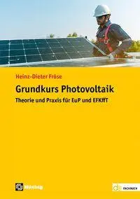 Cover: 9783810106667 | Grundkurs Photovoltaik | Theorie und Praxis für EuP und EFKffT | Fröse