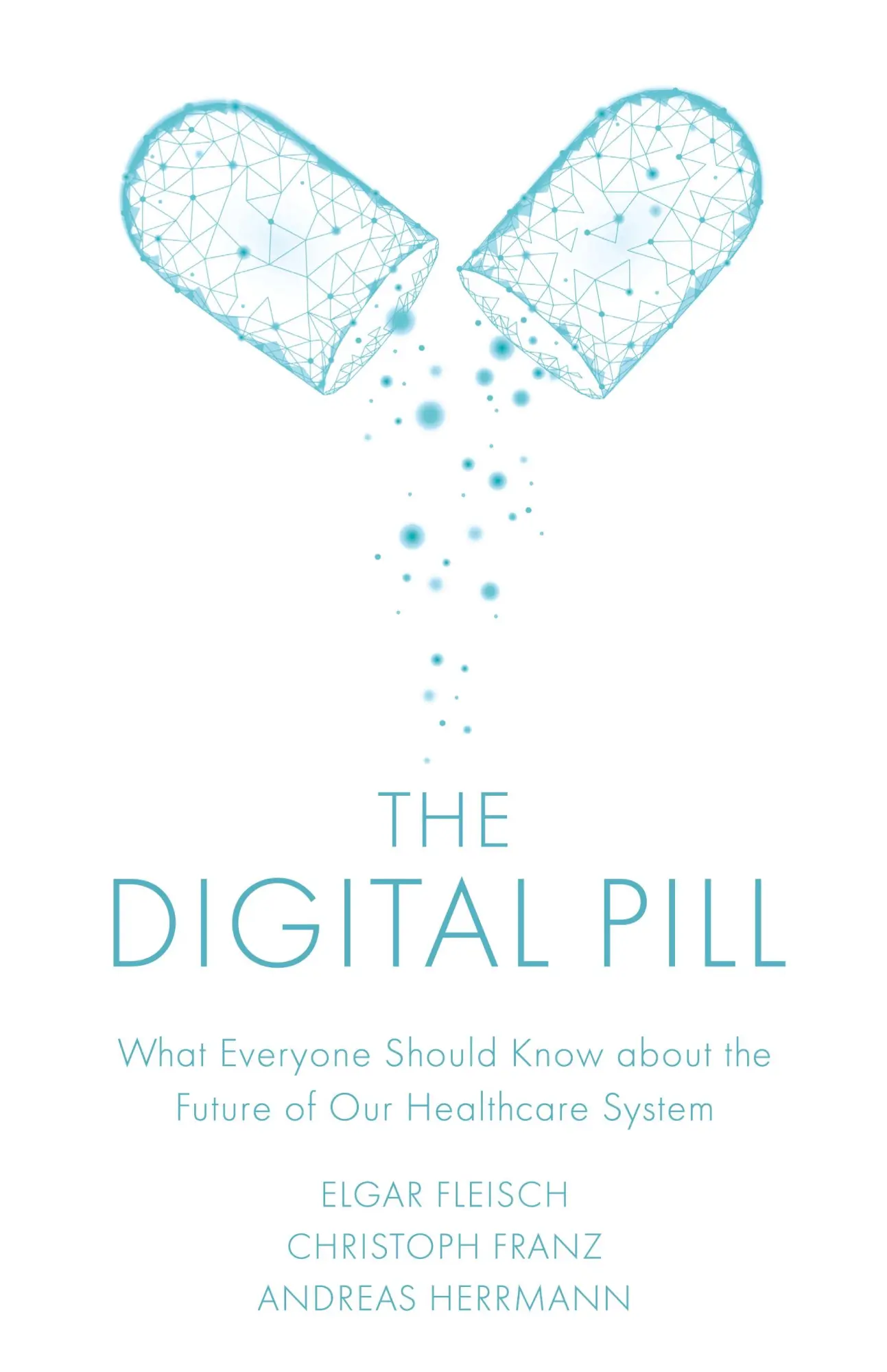 Cover: 9781787566767 | The Digital Pill | Elgar Fleisch (u. a.) | Buch | Gebunden | Englisch