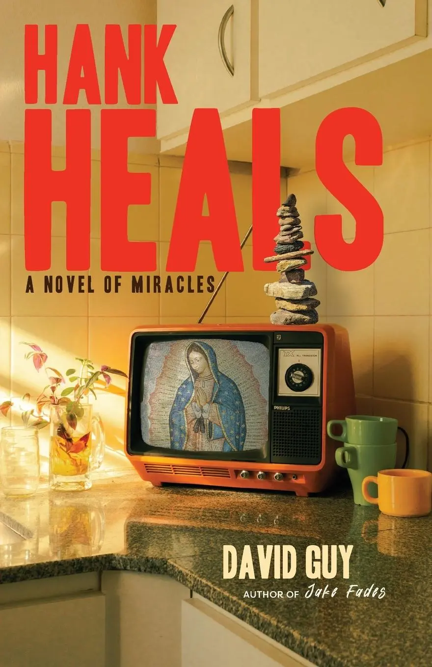 Cover: 9781948626767 | Hank Heals | A Novel of Miracles | David Guy | Taschenbuch | Englisch