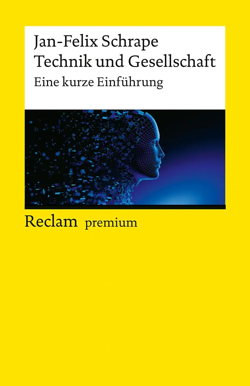 Cover: 9783150146767 | Technik und Gesellschaft. Eine kurze Einführung | Jan-Felix Schrape